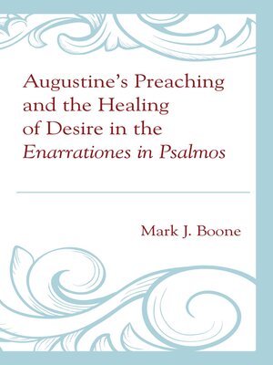 cover image of Augustine's Preaching and the Healing of Desire in the Enarrationes in Psalmos